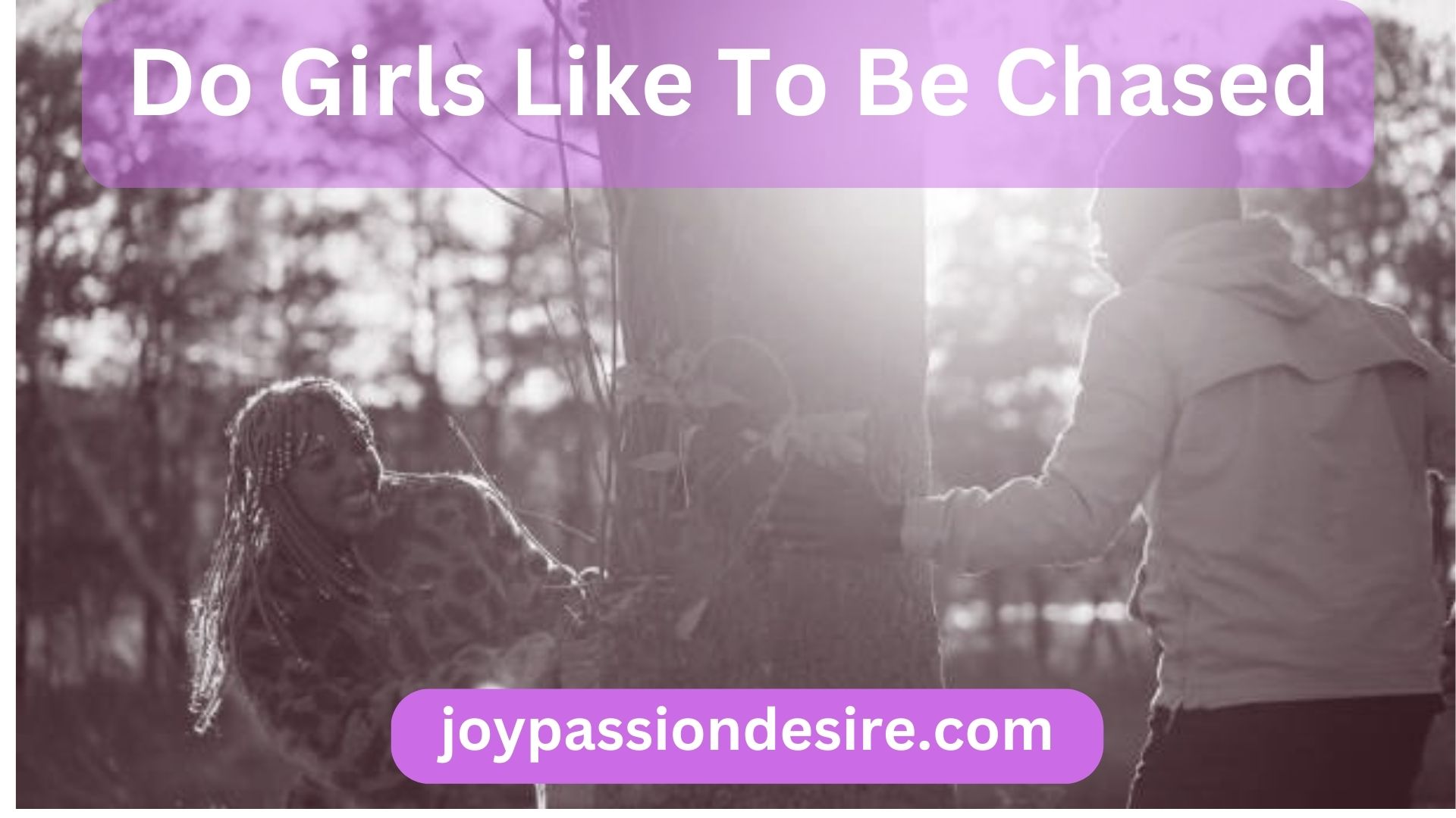 Do Girls Like To Be Chased