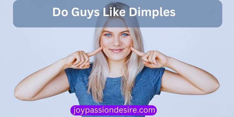 Do Guys Like Dimples
