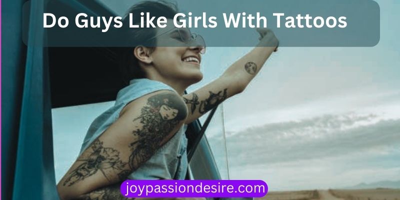 Do Guys Like Girls With Tattoos