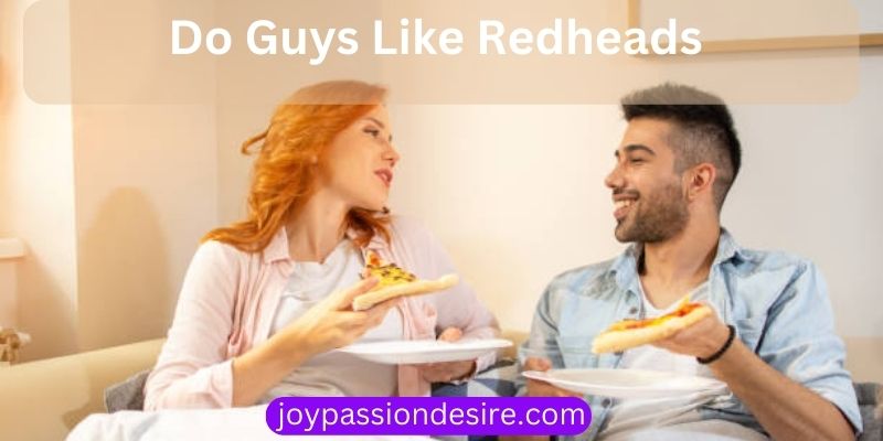 Do Guys Like Redheads